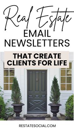 a house with the words real estate email newsletters that create client's for life