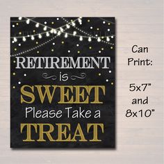 a sign that says retirement is sweet please take a treat and 8x10 inches