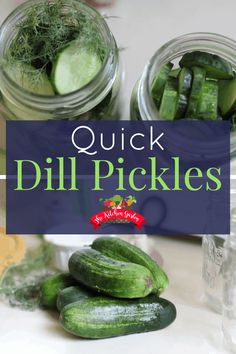 pickles and cucumbers in mason jars with the words quick dill pickles