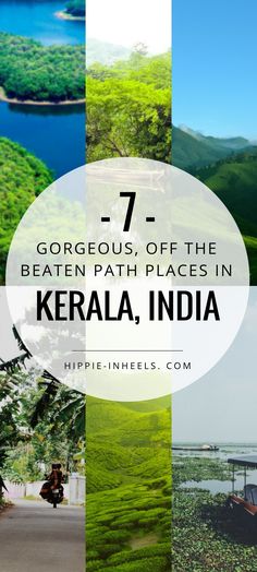 several different pictures with the words, 7 gorgeous places in kerala, india