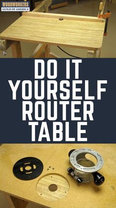 a table with some tools on it and the words do it yourself router table