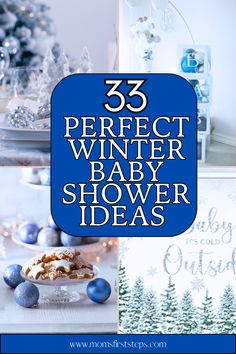 the words 25 perfect winter baby shower ideas are displayed in blue and white images with snow covered trees