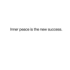 the words inner peace is the new success in black and white text on a white background