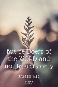 a hand holding a small plant with the words, but be doers of the word and not hearers only