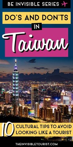 the taiwan skyline with text that reads, do's and don'ts in taiwan cultural tips to avoid looking like a tourist