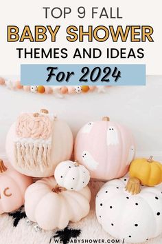 baby shower themes and ideas for the new year, with text overlay that reads top 9 fall baby shower themes and ideas for