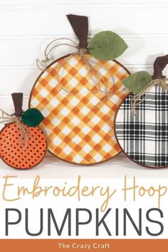 embroidery hoop pumpkins with text overlay that says embroidery hoop pumpkins