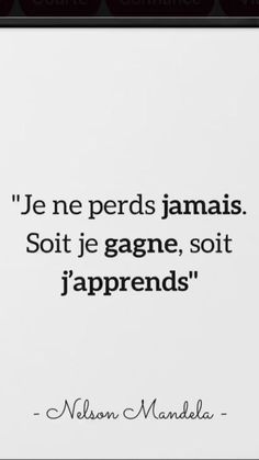 a quote from nelson mundala about je ne perds jamais sot je gagne, sort jappends