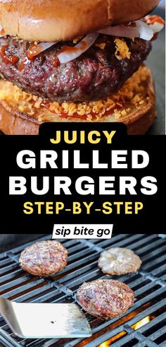 juicy grilled burgers step - by - step are the perfect way to grill hamburgers