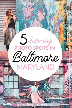 the words 5 charming photo spots in baltimore, maryland with an image of a woman standing outside