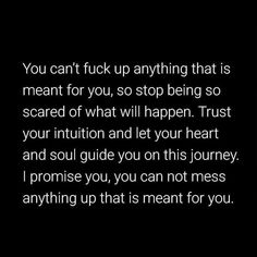 a black and white photo with the words you can't f k anything that is meant for you, so stop being so scared of what will happen