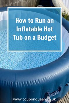 an inflatable hot tub on a patio with the words how to run an inflatable hot tub on a budget