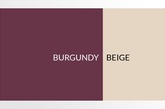 the words burgundy, beige and black are shown in two different color palettes for this image