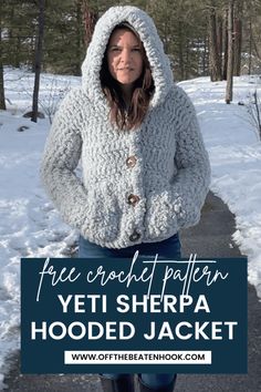 a woman wearing a hooded jacket with the words free crochet pattern yeti sherpa hoodie