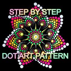 the words, step by step dot art pattern on a black background