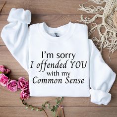 SIZES ARE TRUE FIT, ORDER A SIZE OR TWO BIGGER FOR LOOSE FIT. Especially if you're going for that trendy oversized look. Do you ever wish that common sense was still the norm? Us too. In a world where common sense seems more like a rare superpower, our "I'm Sorry I Offended You... With My Common Sense" sweatshirt is a nod to those who long for the days when rational thinking was celebrated, not controversial. Make a Statement While Staying Cozy: Imagine wrapping yourself in the warmth of this st Cotton Sweatshirt With Funny Text, Funny Text Relaxed Fit Sweatshirt, Crew Neck Slogan Sweatshirt As Gift, Rational Thinking, Sarcastic Shirts Funny, Dream Outfits, Sarcastic Shirts, Funny Sarcastic, Funny Sweatshirts