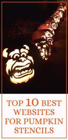 the top 10 best web sites for pumpkin stencils on halloween night with text overlay that reads, top 10 best website designs for pumpkin stencils