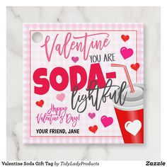 valentine's day card with a cup of soda and hearts on the side that says, valentine you are sopa - free happy valentine's day your friend, jane