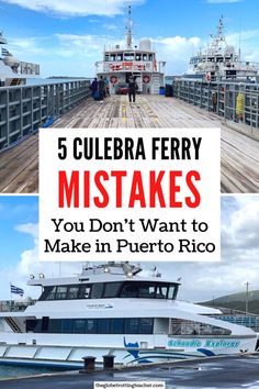 three pictures with the words 5 cuebra ferry misstakes you don't want to make in puerto rico