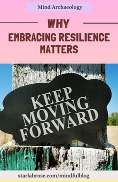 a sign that says, why embracing resilince matters is important to moving forward