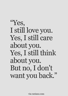 a quote that says yes i still love you, yes i still care about you