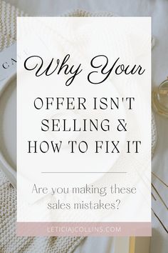 a white plate with the words why your offer isn't selling and how to fix it