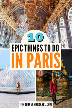 the top 10 things to do in paris with text overlay that reads 10 epic things to do in paris