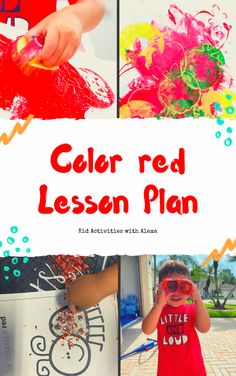 a collage of photos with the words, color red lesson plan and an image of a child's hands painting