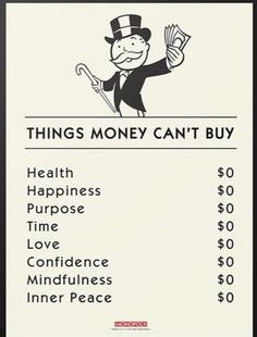 a sign that says, things money can't buy health happiness purpose time love confidence mindfuness inner peace