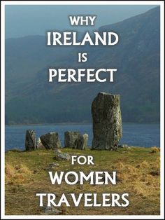 a poster with the words, why ireland is perfect for women travelers and stonehenge