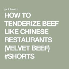 the words how to tenderize beef like chinese restaurants velvet beef shorts