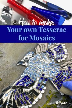 the words how to make your own mosaic for mosaics