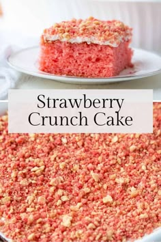 strawberry crunch cake on a white plate with the title above it