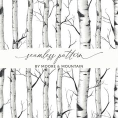 black and white trees with the words seamfy pattern by moore & mountain