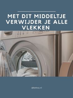 a washing machine with the words met dit middeltie vervijder je alle weken