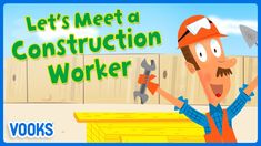 a cartoon character holding a hammer next to a wooden table with the words let's meet a construction worker