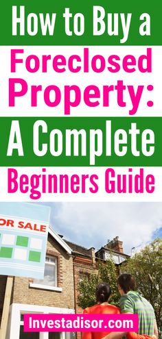 How to Buy a Foreclosed Property: A Complete Beginners Guide How To Buy Foreclosed Homes, How To Find Foreclosed Homes, Foreclosed Home Buying, Buying Pre Forclosure, How To Buy A Home, How To Buy A House, Buying Foreclosed Homes, Real Estate Investing Rental Property