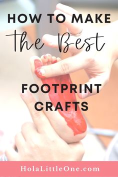 hands holding a red object with the words how to make the best footprint crafts