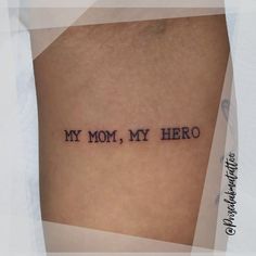 a tattoo saying my mom, my hero