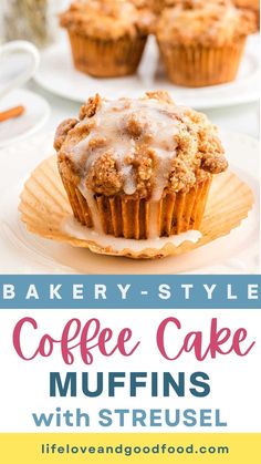 coffee cake muffins with streusel glaze on top and the words, bakery - style coffee cake muffins with streusel