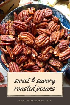 sweet and savory roasted pecans in a bowl with the title above it