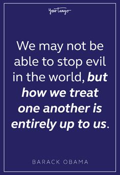 barack obama with the quote we may not be able to stop evil in the world, but