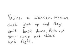 a handwritten note with the words you're a warrior, wrongs don't give up and they don't do