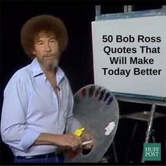 a man holding a fan in front of a white board with the words 50 bob ross quotes that will make today better