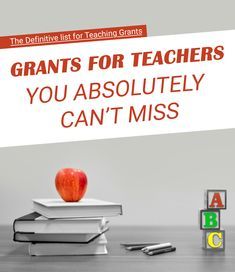 a stack of books with an apple on top and the words grants for teachers you absolutely can't miss