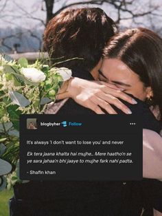 two people hugging each other with flowers in front of them and the caption says, it's always i don't want to love you and never