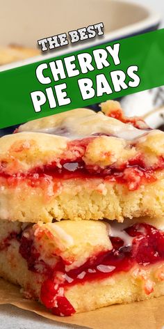 two cherry pie bars stacked on top of each other with the words, the best cherry pie bars