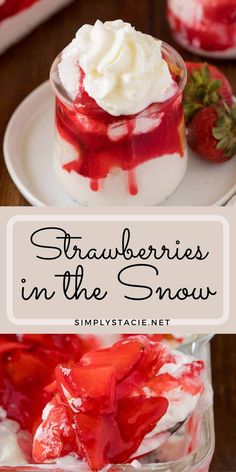 strawberry shortcakes in the snow with whipped cream and strawberries on top for dessert