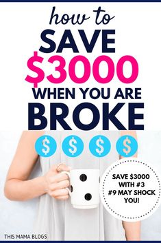 a woman holding a coffee mug with the words how to save $ 300 when you are broke