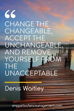 a wooden dock with the quote change the acentable, unchalble, and remove